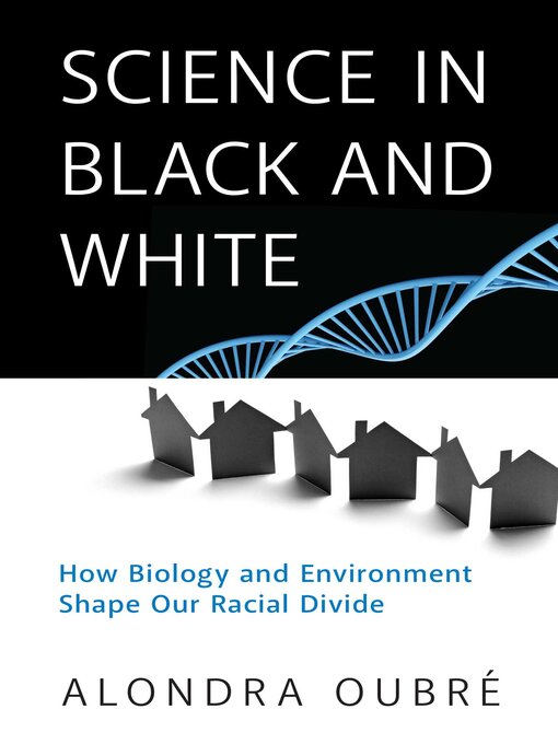 Title details for Science in Black and White by Alondra Oubre - Available